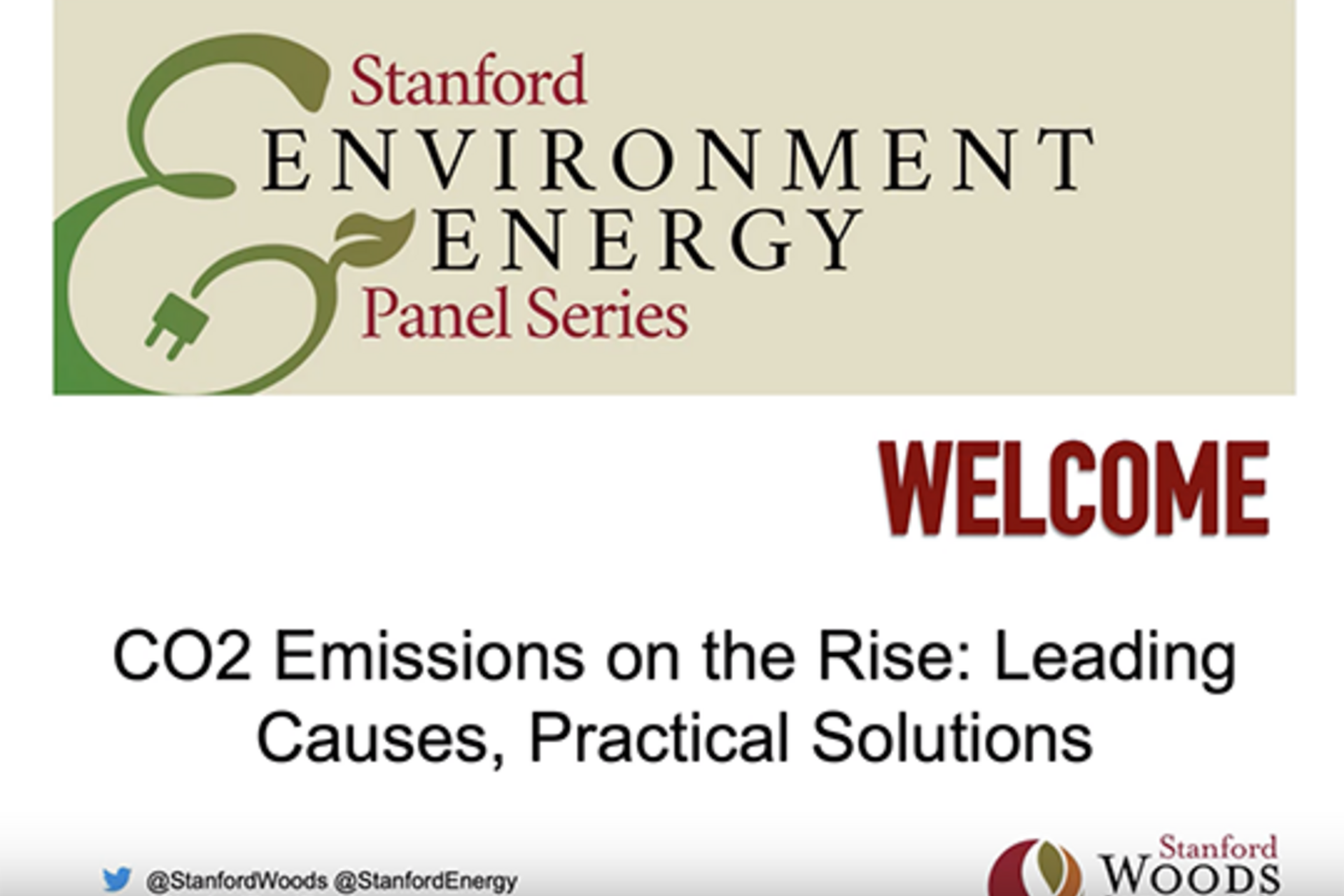 Stanford Environment Energy Panel Series Welcome: CO2 Emissions on the Rise: Leading Causes, Practical Solutions
