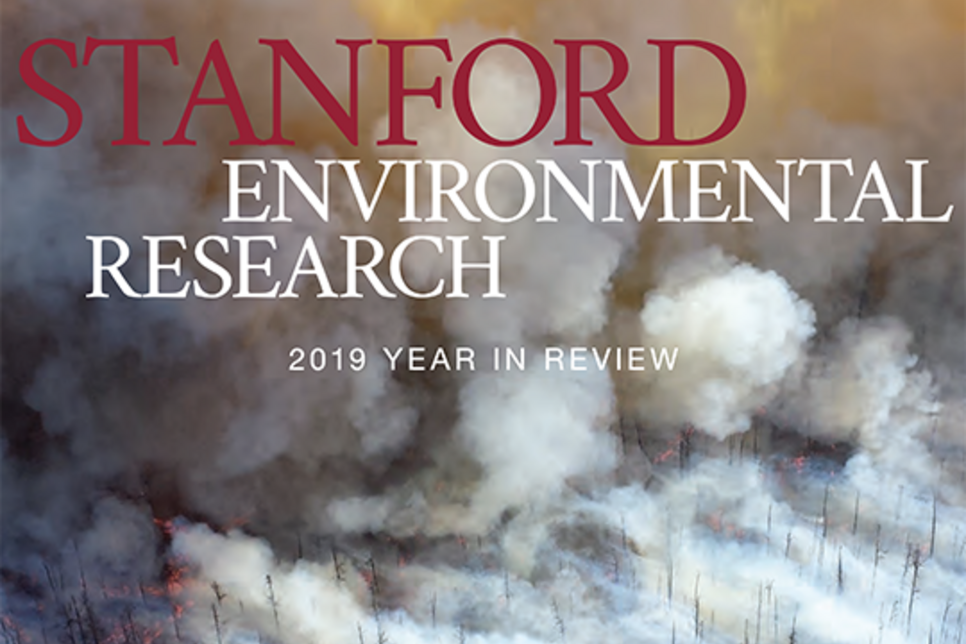 Lots of smoke plumes from a wildfire. Text reads "Stanford Environmental Research, 2019 Year in Review"