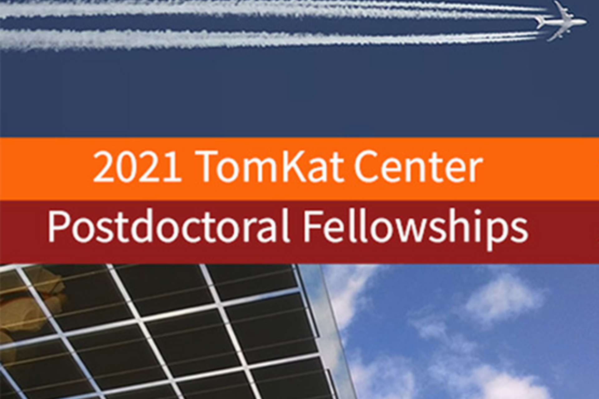 A collage of a plane flying and solar panels, with text reading "2021 TomKat Center Postdoctoral Fellowships"